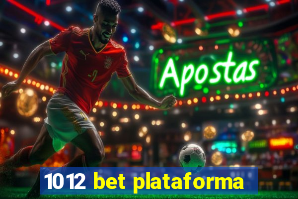 1012 bet plataforma